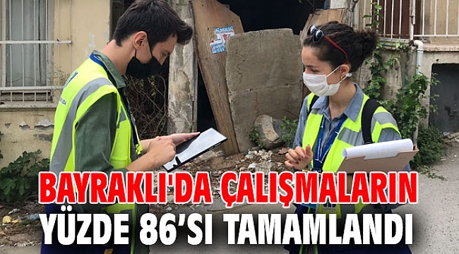 Bayraklı'da çalışmaların yüzde 86’sı tamamlandı