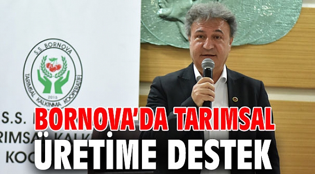 Bornova’da tarımsal üretime destek