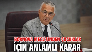 Bornova meclisinden çocuklar için anlamlı karar