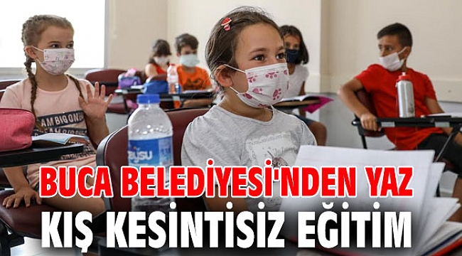 Buca Belediyesi'nden yaz kış kesintisiz eğitim