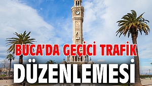 Buca’da geçici trafik düzenlemesi