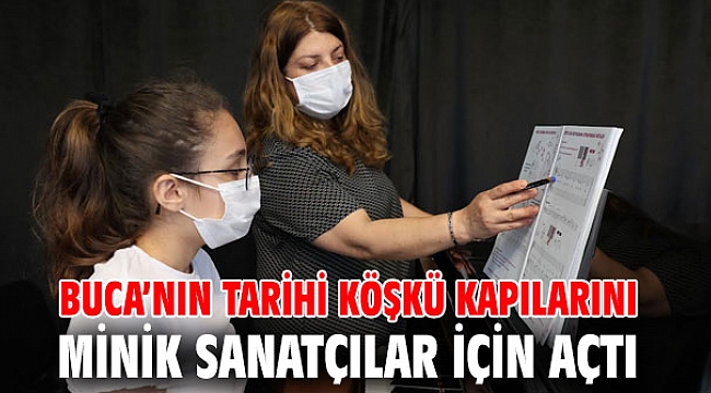 Buca’nın eski köşkünde yeni sanatçılar yetişiyor