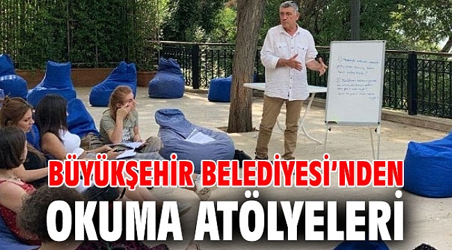Büyükşehir Belediyesi’nden okuma atölyeleri