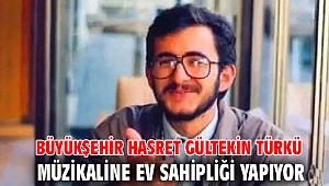 Büyükşehir Hasret Gültekin türkü müzikaline ev sahipliği yapıyor