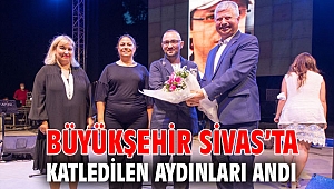 Büyükşehir Sivas’ta katledilen aydınları andı