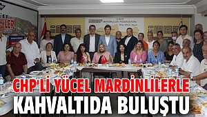 CHP'li Yücel Mardinlilerle kahvaltıda buluştu