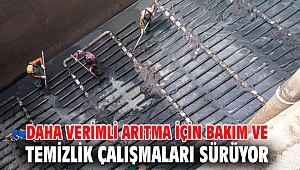 Daha verimli arıtma için bakım ve temizlik çalışmaları sürüyor