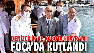 Denizcilik ve Kabotaj Bayramı Foça’da kutlandı
