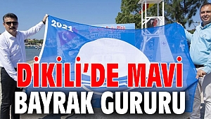Dikili'de Mavi Bayrak Gururu 