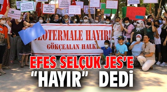 EFES SELÇUK JES’E “HAYIR” DEDİ