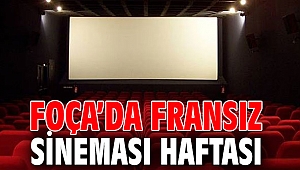FOÇA’DA FRANSIZ SİNEMASI HAFTASI