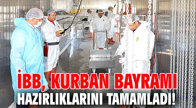 İBB, Kurban Bayramı hazırlıklarını tamamladı!