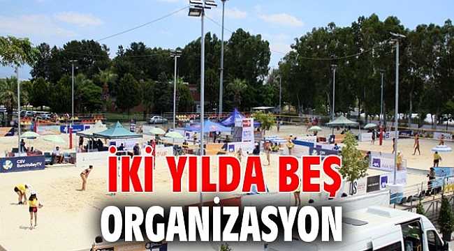 İki yılda beş büyük organizasyon