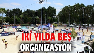 İki yılda beş büyük organizasyon