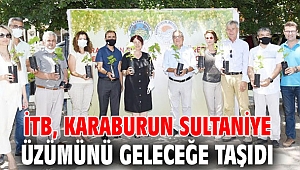 İTB, Karaburun Sultaniye üzümünü geleceğe taşıdı