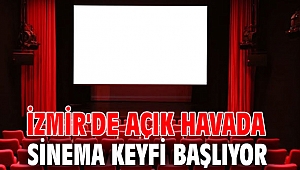 İzmir'de açık havada sinema keyfi başlıyor