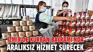 İzmir'de Kurban Bayramı'nda aralıksız hizmet sürecek