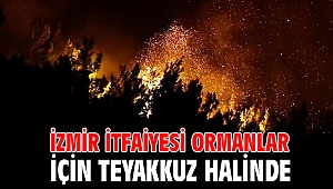 İzmir İtfaiyesi ormanlar için teyakkuz halinde
