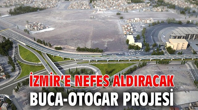 İzmir trafiğine nefes aldıracak Buca-Otogar projesi