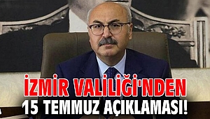 İzmir Valiliği'nden 15 Temmuz açıklaması!