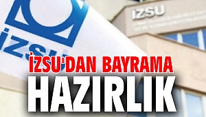 İZSU'dan bayrama hazırlık
