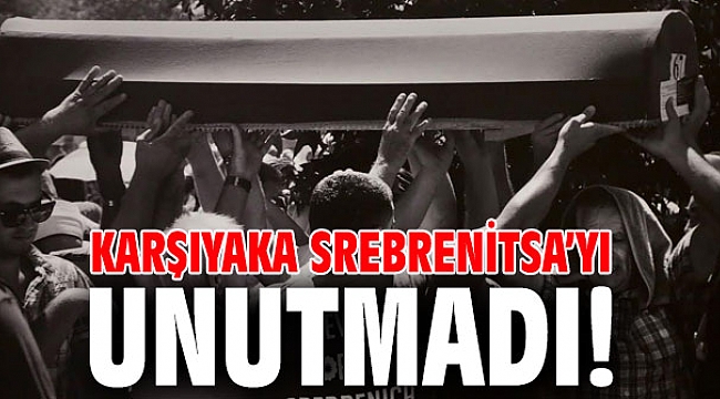 Karşıyaka Srebrenitsa’yı unutmadı!