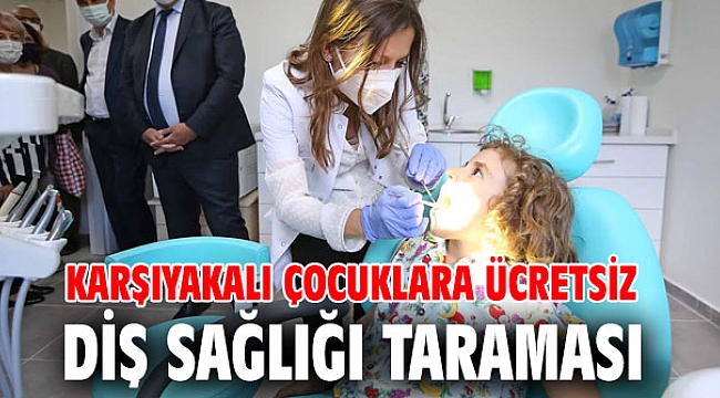 Karşıyakalı çocuklara ücretsiz diş sağlığı taraması
