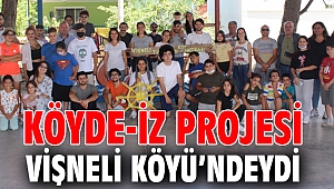 Köyde-İz projesi Vişneli Köyü’ndeydi