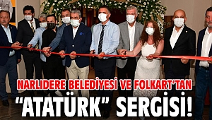 Narlıdere Belediyesi ve Folkart’tan “Atatürk” Sergisi!