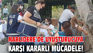 Narlıdere’de uyuşturucuya karşı kararlı mücadele!