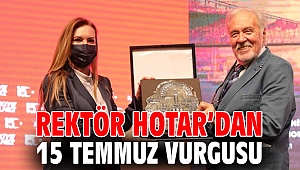 REKTÖR HOTAR’DAN 15 TEMMUZ VURGUSU