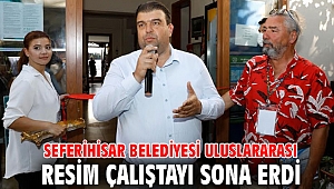 Seferihisar Belediyesi Uluslararası Resim Çalıştayı sona erdi