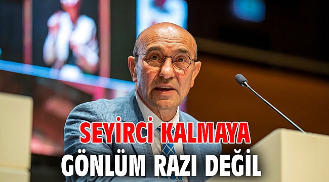“Seyirci kalmaya vicdanım razı değil”