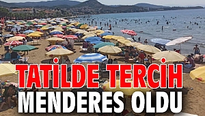 Tatilde Tercih Menderes Oldu