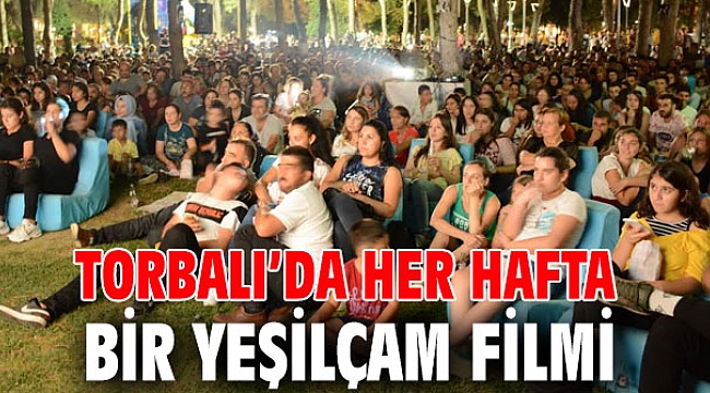 Torbalı’da Her hafta bir Yeşilçam filmi