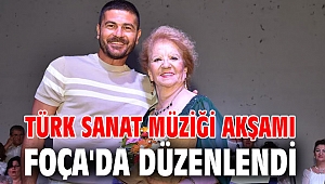 Türk Sanat Müziği akşamı Foça'da düzenlendi