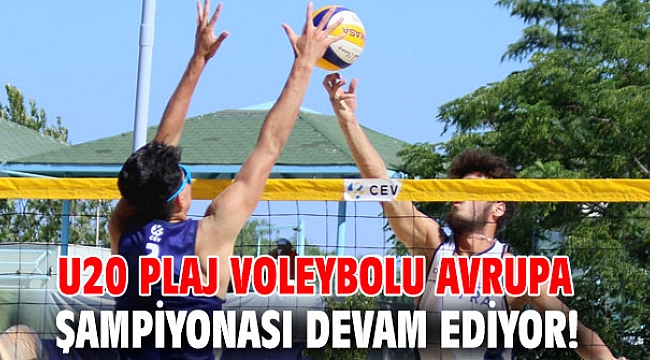 U20 Plaj Voleybolu Avrupa Şampiyonası devam ediyor!