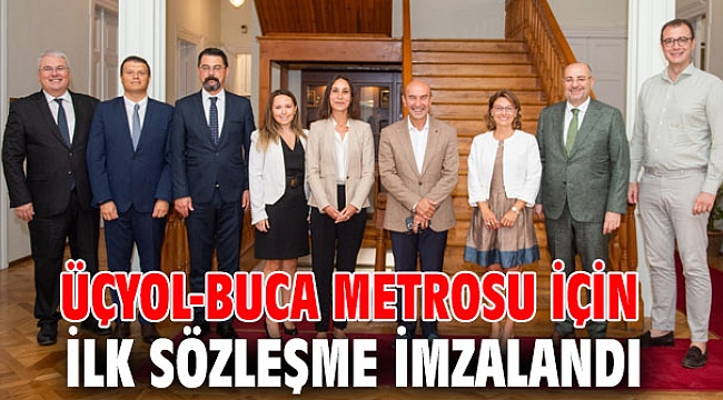 Üçyol-Buca Metrosu için ilk sözleşme imzalandı
