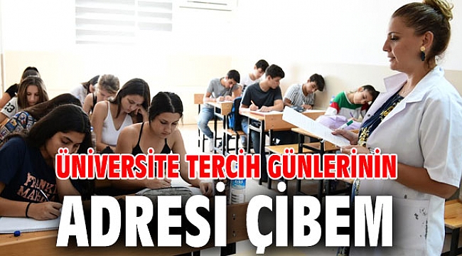 Üniversite Tercih Günlerinin Adresi ÇİBEM