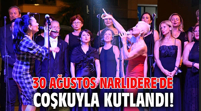 30 Ağustos Narlıdere'de coşkuyla kutlandı!