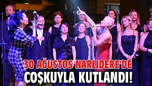 30 Ağustos Narlıdere'de coşkuyla kutlandı!