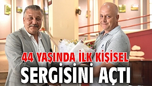 44 yaşında ilk kişisel sergisini açtı