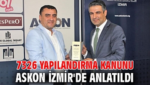 7326 yapılandırma kanunu ASKON İzmir'de anlatıldı