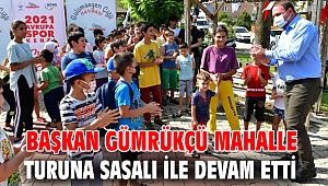 Başkan Gümrükçü Mahalle Turuna Sasalı ile Devam Etti