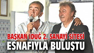 Başkan İduğ 2. Sanayi Sitesi esnafıyla buluştu