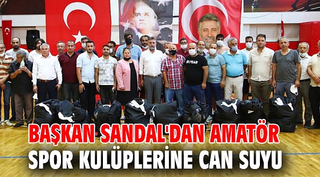 BAŞKAN SANDAL'DAN AMATÖR SPOR KULÜPLERİNE CAN SUYU