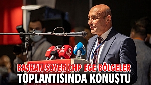 Başkan Soyer CHP Ege Bölgeler toplantısında konuştu