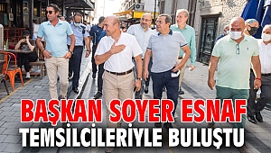 Başkan Soyer esnaf temsilcileriyle buluştu