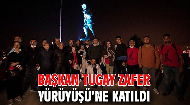 Başkan Tugay Zafer Yürüyüşü’ne katıldı