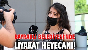 Bayraklı Belediyesi'nde liyakat heyecanı!